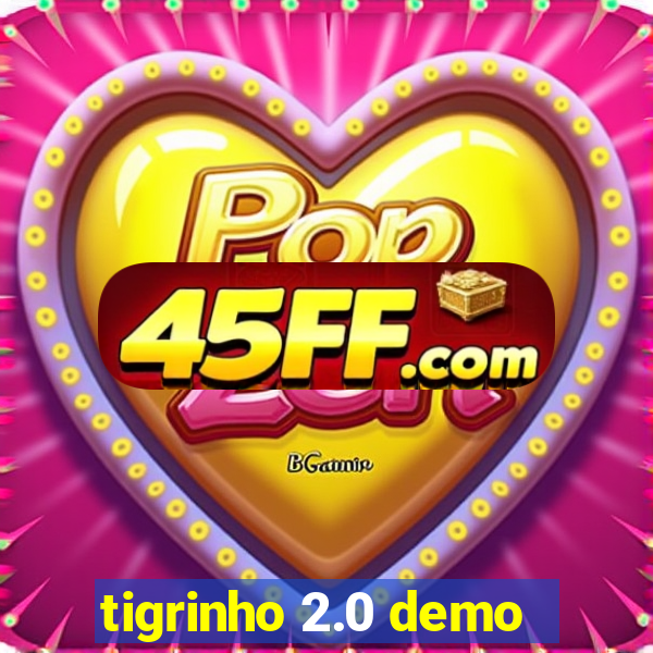 tigrinho 2.0 demo